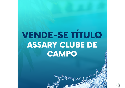 VENDE-SE TÍTULO DO ASSARY CLUBE DE CAMPO
